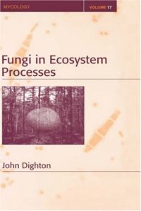 Baixar Fungi in Ecosystem Processes: 17 (Mycology) pdf, epub, eBook