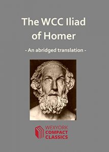 Baixar The WCC Iliad of Homer (WexYork Compact Classics Book 1) (English Edition) pdf, epub, eBook