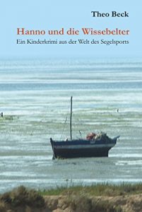Baixar Hanno und die Wissebelter: Ein Kinderkrimi aus der Welt des Segelsports (German Edition) pdf, epub, eBook