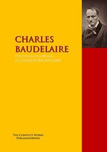 Baixar The Collected Works of CHARLES BAUDELAIRE: The Complete Works PergamonMedia (Highlights of World Literature) (English Edition) pdf, epub, eBook