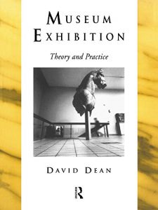Baixar Museum Exhibition: Theory and Practice (Heritage: Care-Preservation-Management) pdf, epub, eBook