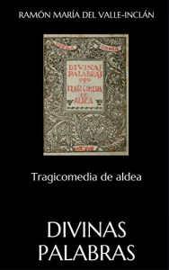 Baixar DIVINAS PALABRAS: Tragicomedia de aldea (Spanish Edition) pdf, epub, eBook