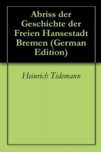 Baixar Abriss der Geschichte der Freien Hansestadt Bremen (German Edition) pdf, epub, eBook