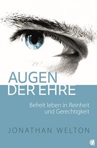 Baixar Augen der Ehre: Befreit leben in Reinheit und Gerechtigkeit (German Edition) pdf, epub, eBook