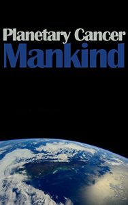 Baixar Planetary Cancer: Mankind (English Edition) pdf, epub, eBook