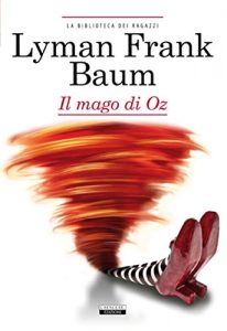 Baixar Il mago di Oz: Ediz. integrale (La biblioteca dei ragazzi) pdf, epub, eBook