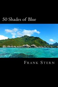 Baixar 50 Shades of Blue: Zehn Reisereportagen (German Edition) pdf, epub, eBook