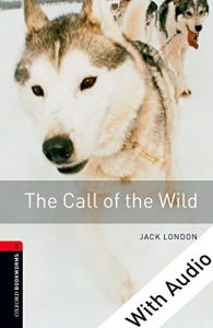 Baixar The Call of the Wild – With Audio Level 3 Oxford Bookworms Library: 1000 Headwords pdf, epub, eBook