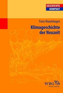 Baixar Klimageschichte der Neuzeit (Geschichte Kompakt) (German Edition) pdf, epub, eBook
