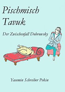 Baixar Pischmisch Tavuk: Der Zwischenfall Dobrowsky (German Edition) pdf, epub, eBook