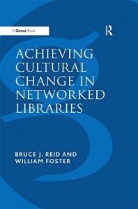 Baixar Achieving Cultural Change in Networked Libraries pdf, epub, eBook