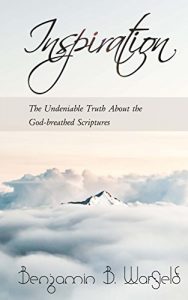 Baixar Inspiration: The Undeniable Truth About the God-Breathed Scriptures (English Edition) pdf, epub, eBook