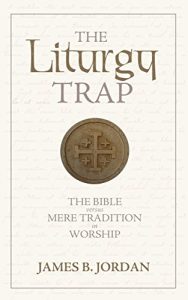 Baixar The Liturgy Trap: The Bible Versus Mere Tradition in Worship (English Edition) pdf, epub, eBook
