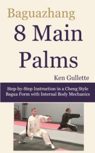 Baixar Baguazhang 8 Main Palms: Step-by-Step Instruction in a Cheng Style Bagua Form with Internal Body Mechanics (English Edition) pdf, epub, eBook