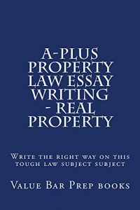 Baixar A-Plus Property Law Essay Writing – Real Property: A-Plus Property Law Essay Writing – Real Property (English Edition) pdf, epub, eBook