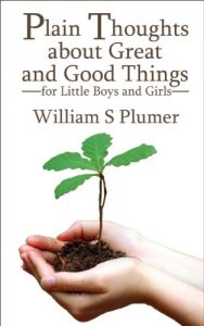 Baixar Plain Thoughts About Great and Good Things for Boys and Girls (English Edition) pdf, epub, eBook