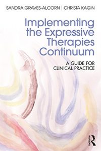Baixar Implementing the Expressive Therapies Continuum: A Guide for Clinical Practice pdf, epub, eBook