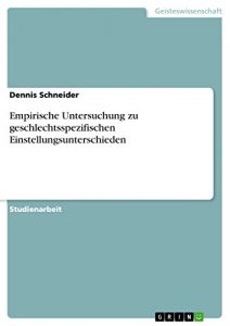 Baixar Empirische Untersuchung zu geschlechtsspezifischen Einstellungsunterschieden pdf, epub, eBook