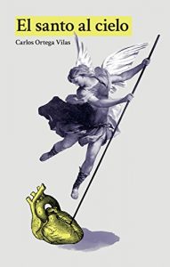 Baixar El santo al cielo (Spanish Edition) pdf, epub, eBook