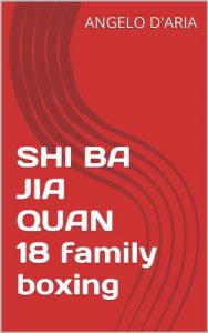 Baixar 十八家拳  SHI BA JIA QUAN   18 family boxing (boxe delle 18 famiglie): 十八家拳套路 (Italian Edition) pdf, epub, eBook