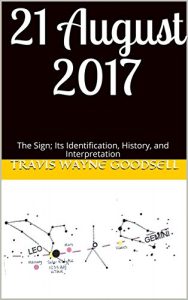Baixar 21 August 2017: The Sign; Its Identification, History, and Interpretation (English Edition) pdf, epub, eBook