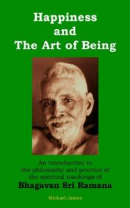 Baixar Happiness and the Art of Being: An introduction to the philosophy and practice of the spiritual teachings of Bhagavan Sri Ramana (English Edition) pdf, epub, eBook