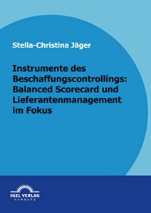 Baixar Instrumente des Beschaffungscontrollings: Balanced Scorecard und Lieferantenmanagement im Fokus pdf, epub, eBook