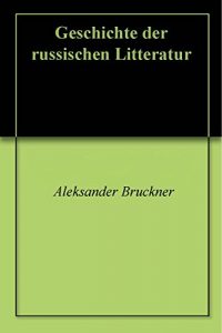 Baixar Geschichte der russischen Litteratur (German Edition) pdf, epub, eBook