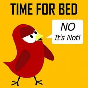 Baixar Children’s Book: Time for Bed (No It’s Not!) [Bedtime Stories for Kids] (English Edition) pdf, epub, eBook