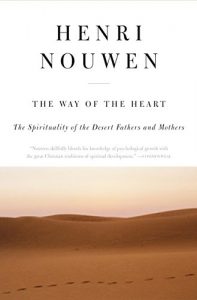 Baixar The Way of the Heart: The Spirituality of the Desert Fathers and Mothers pdf, epub, eBook