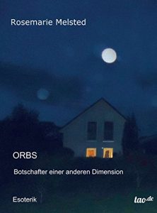 Baixar Orbs Botschafter einer anderen Dimension: Orbs Lichtwesen (German Edition) pdf, epub, eBook
