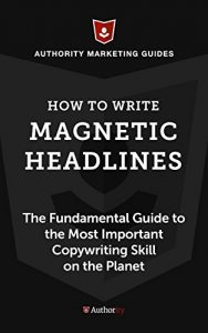 Baixar How to Write Magnetic Headlines: The Fundamental Guide to the Most Important Copywriting Skill on the Planet (English Edition) pdf, epub, eBook
