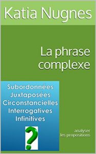 Baixar La phrase complexe: analyser les propositions (French Edition) pdf, epub, eBook
