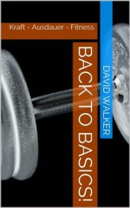 Baixar Back to Basics!: Kraft – Ausdauer – Fitness (German Edition) pdf, epub, eBook