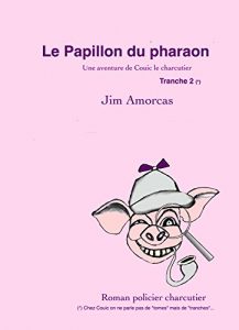 Baixar Le Papillon du pharaon: Roman policier charcutier (Les aventures de Couic le charcutier t. 2) (French Edition) pdf, epub, eBook