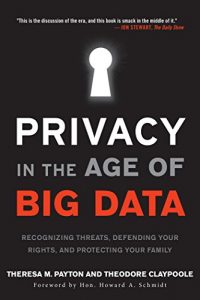 Baixar Privacy in the Age of Big Data: Recognizing Threats, Defending Your Rights, and Protecting Your Family pdf, epub, eBook