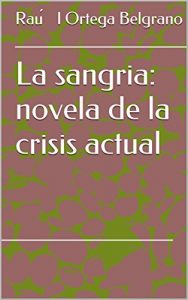 Baixar La sangria: novela de la crisis actual (Spanish Edition) pdf, epub, eBook