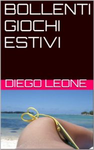 Baixar BOLLENTI GIOCHI ESTIVI (Italian Edition) pdf, epub, eBook