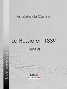 Baixar La Russie en 1839: Tome III (French Edition) pdf, epub, eBook