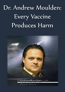 Baixar Dr. Andrew Moulden: Every Vaccine Produces Harm (English Edition) pdf, epub, eBook