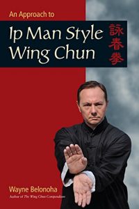 Baixar An Approach to Ip Man Style Wing Chun pdf, epub, eBook