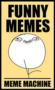 Baixar Memes: Funny Memes: Photoshop Fails, Cat Memes, Pokemon Memes, Ultimate Collection, XL Memes (English Edition) pdf, epub, eBook