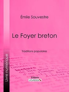 Baixar Le Foyer breton: Traditions populaires (French Edition) pdf, epub, eBook