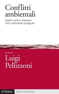 Baixar Conflitti ambientali: Esperti, politica, istituzioni nelle controversie ecologiche (Studi e ricerche) pdf, epub, eBook