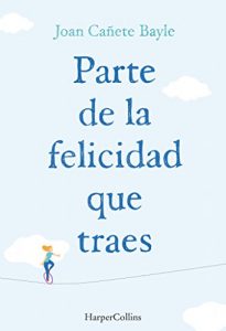 Baixar Parte de la felicidad que traes pdf, epub, eBook