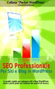 Baixar SEO Professionale per Siti e Blog in WordPress – La guida rapida per spingere siti e blog WordPress verso i primi posti nei risultati dei motori di ricerca (Pocket WordPress Vol. 3) (Italian Edition) pdf, epub, eBook