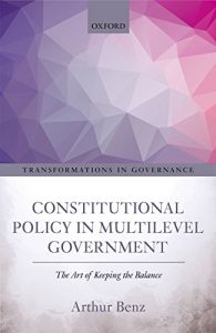 Baixar Constitutional Policy in Multilevel Government: The Art of Keeping the Balance (Transformations In Governance) pdf, epub, eBook