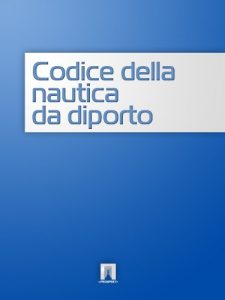 Baixar Codice della nautica da diporto (Italia) (Italian Edition) pdf, epub, eBook