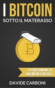 Baixar I bitcoin sotto il materasso: La criptomoneta ora meno criptica (Italian Edition) pdf, epub, eBook
