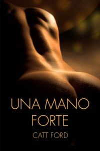 Baixar Una mano forte (Italian Edition) pdf, epub, eBook